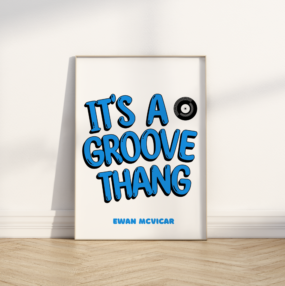 It's a Groove Thang Print (Blue) ❤️‍🔥 Inspired by Ewan McVicar